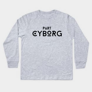 Part Cyborg Kids Long Sleeve T-Shirt